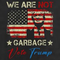 We Are Not Garbage Votetrump 2024 Trump Supporter Garbage Trucker Hat