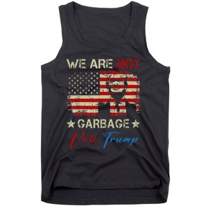 We Are Not Garbage Votetrump 2024 Trump Supporter Garbage Tank Top