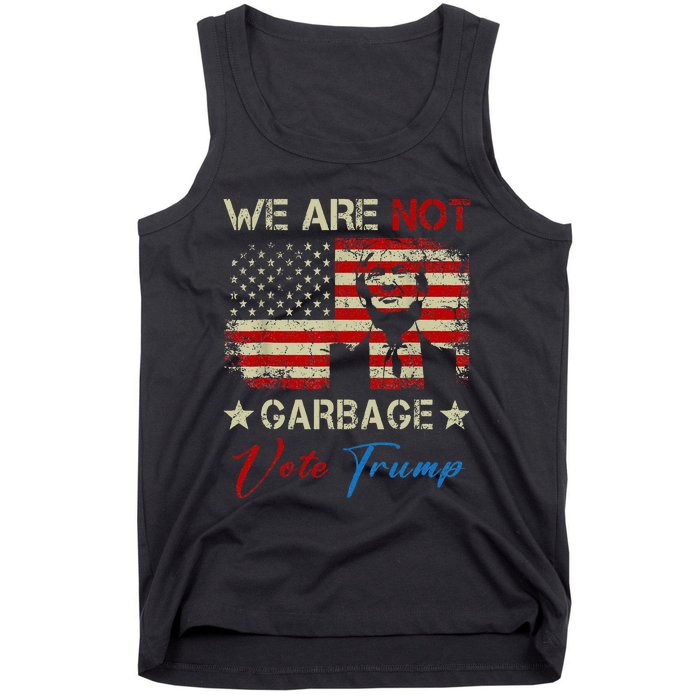 We Are Not Garbage Votetrump 2024 Trump Supporter Garbage Tank Top