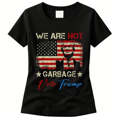 We Are Not Garbage Votetrump 2024 Trump Supporter Garbage Womens T-Shirt