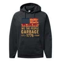 We Are Not Garbage Votetrump 2024 Trump Supporter Garbage Performance Fleece Hoodie