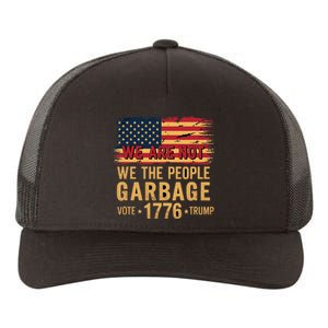 We Are Not Garbage Votetrump 2024 Trump Supporter Garbage Yupoong Adult 5-Panel Trucker Hat