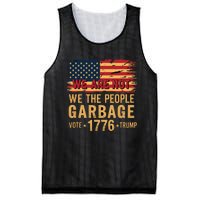 We Are Not Garbage Votetrump 2024 Trump Supporter Garbage Mesh Reversible Basketball Jersey Tank