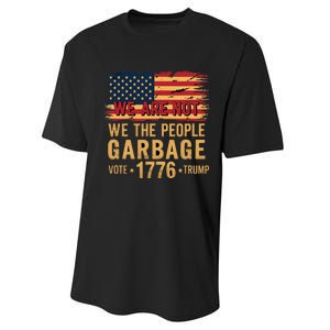 We Are Not Garbage Votetrump 2024 Trump Supporter Garbage Performance Sprint T-Shirt