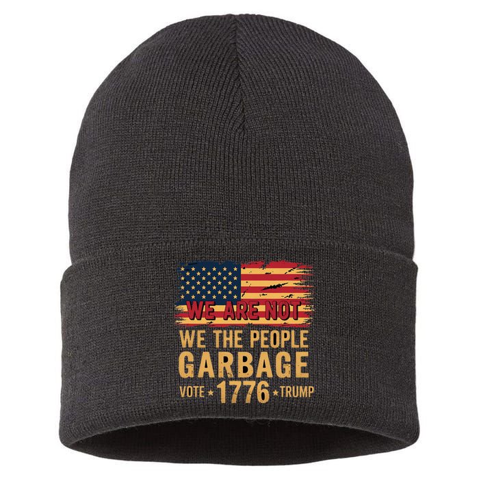 We Are Not Garbage Votetrump 2024 Trump Supporter Garbage Sustainable Knit Beanie