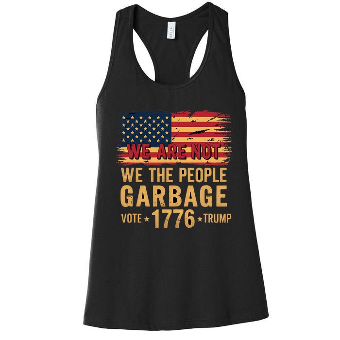 We Are Not Garbage Votetrump 2024 Trump Supporter Garbage Women's Racerback Tank