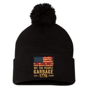 We Are Not Garbage Votetrump 2024 Trump Supporter Garbage Pom Pom 12in Knit Beanie