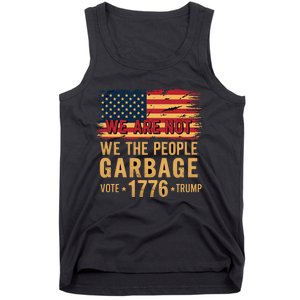 We Are Not Garbage Votetrump 2024 Trump Supporter Garbage Tank Top