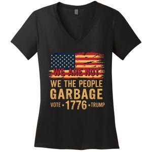 We Are Not Garbage Votetrump 2024 Trump Supporter Garbage Women's V-Neck T-Shirt