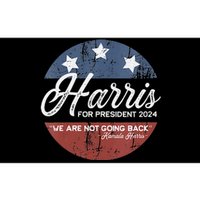 We Are Not Going Back Kamala Harris For President 2024 Bumper Sticker