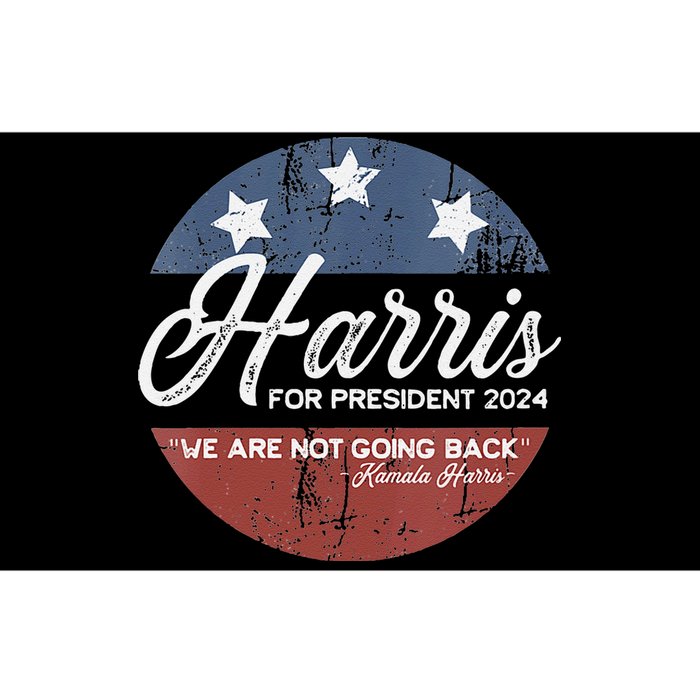 We Are Not Going Back Kamala Harris For President 2024 Bumper Sticker