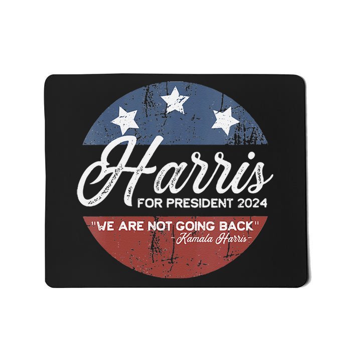 We Are Not Going Back Kamala Harris For President 2024 Mousepad