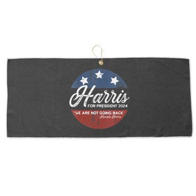 We Are Not Going Back Kamala Harris For President 2024 Large Microfiber Waffle Golf Towel