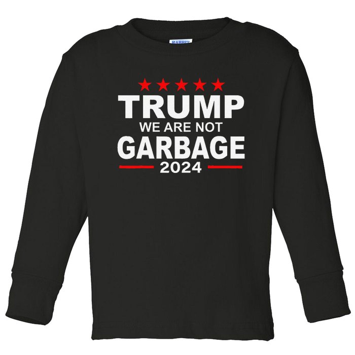 We Are Not Garbage Vote Trump 2024 Funny Quote Biden Gift Toddler Long Sleeve Shirt