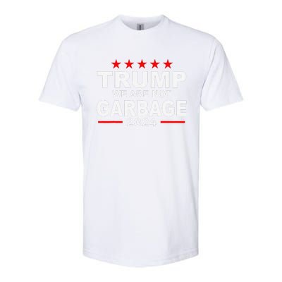 We Are Not Garbage Vote Trump 2024 Funny Quote Biden Gift Softstyle CVC T-Shirt