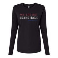 We Are Not Going Back President Kamalaharris 2024 Gift Womens Cotton Relaxed Long Sleeve T-Shirt