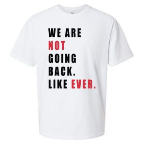 We Are Not Going Back Like Ever Sueded Cloud Jersey T-Shirt