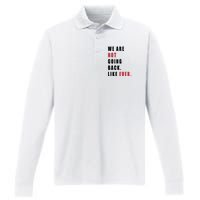 We Are Not Going Back Like Ever Performance Long Sleeve Polo