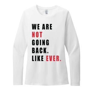 We Are Not Going Back Like Ever Womens CVC Long Sleeve Shirt