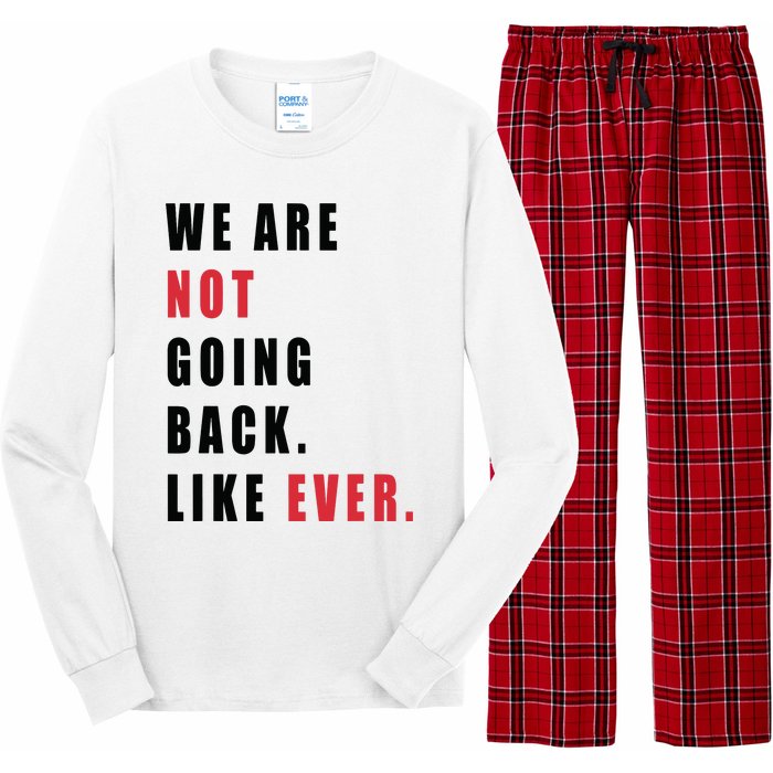 We Are Not Going Back Like Ever Long Sleeve Pajama Set