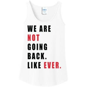 We Are Not Going Back Like Ever Ladies Essential Tank