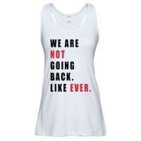 We Are Not Going Back Like Ever Ladies Essential Flowy Tank