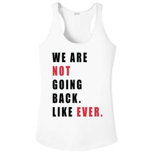 We Are Not Going Back Like Ever Ladies PosiCharge Competitor Racerback Tank