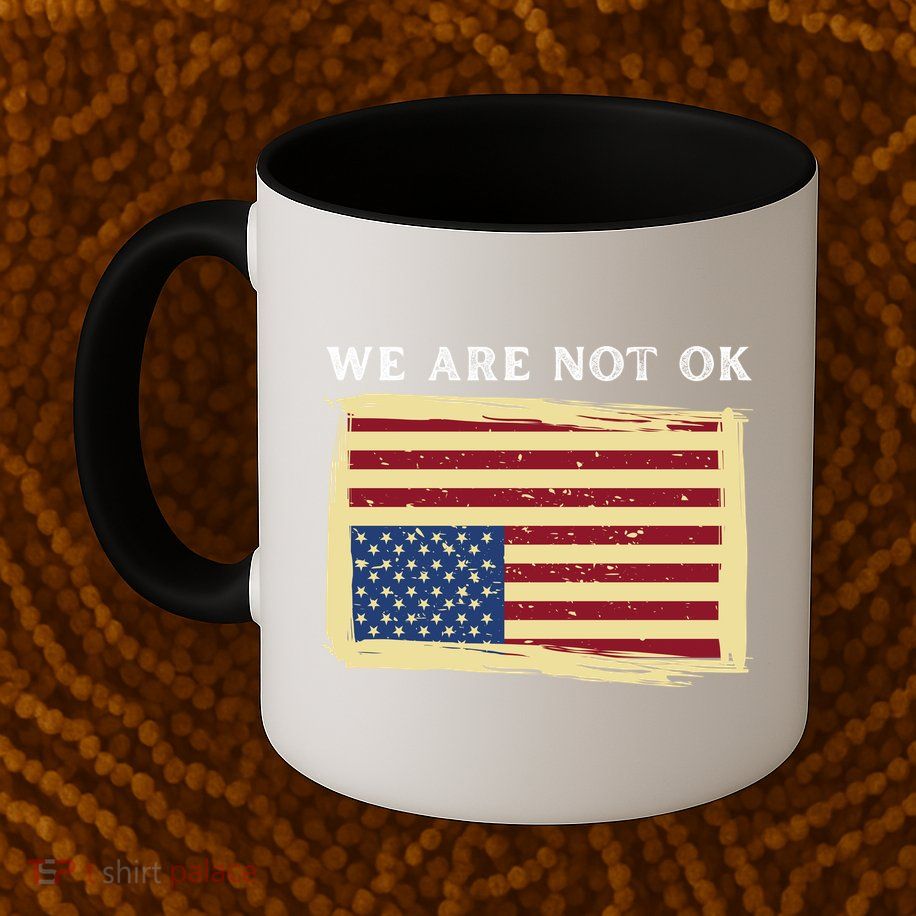 We Are Not Ok Upside Down USA Flag In Distress Mug
