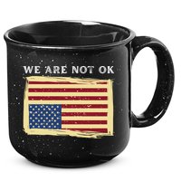 We Are Not Ok Upside Down USA Flag In Distress 15oz Campfire Ceramic Mug