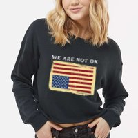 We Are Not Ok Upside Down USA Flag In Distress Cropped Pullover Crew