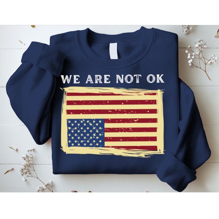 We Are Not Ok Upside Down USA Flag In Distress Sweatshirt