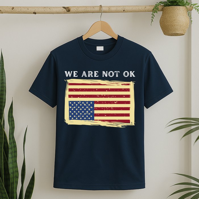 We Are Not Ok Upside Down USA Flag In Distress T-Shirt