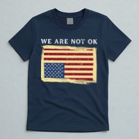 We Are Not Ok Upside Down USA Flag In Distress T-Shirt