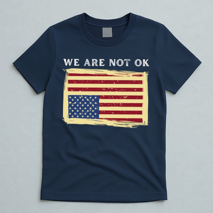 We Are Not Ok Upside Down USA Flag In Distress T-Shirt