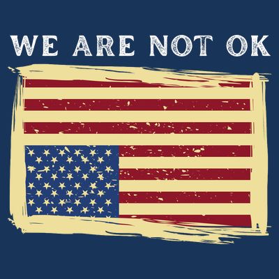 We Are Not Ok Upside Down USA Flag In Distress T-Shirt
