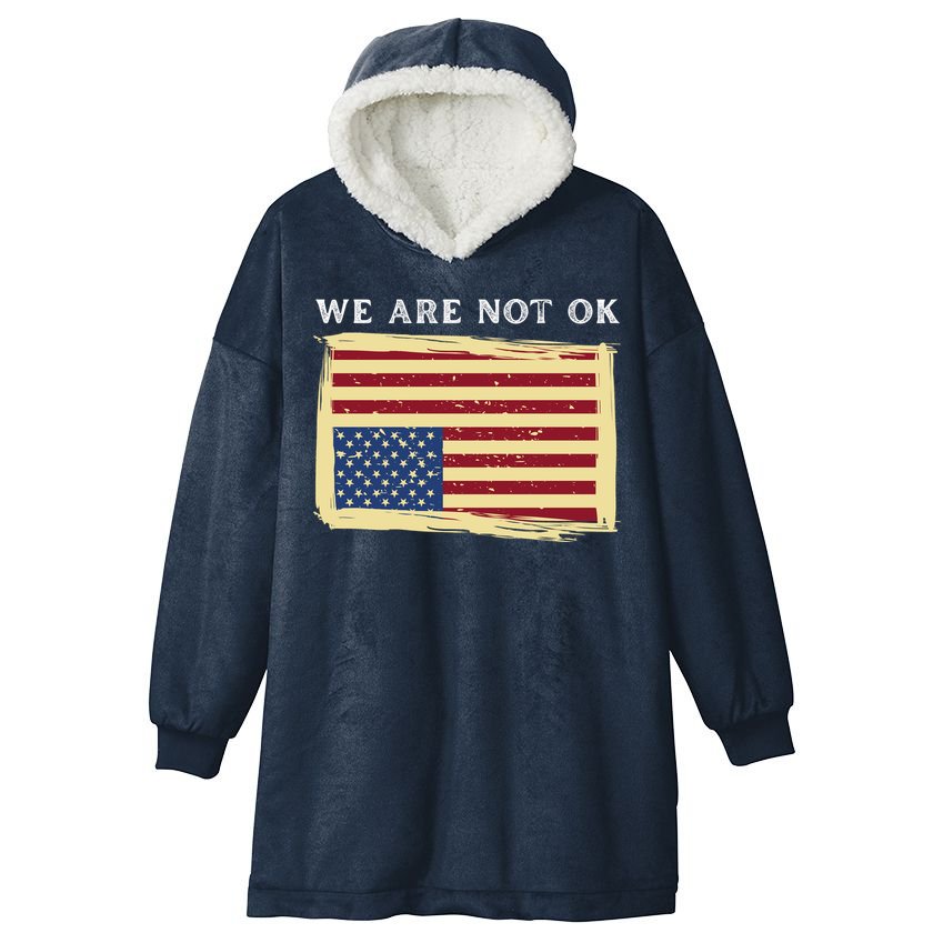We Are Not Ok Upside Down USA Flag In Distress Hooded Wearable Blanket