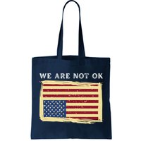 We Are Not Ok Upside Down USA Flag In Distress Bag