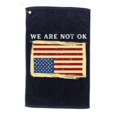 We Are Not Ok Upside Down USA Flag In Distress Golf Towel