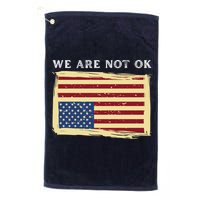 We Are Not Ok Upside Down USA Flag In Distress Golf Towel