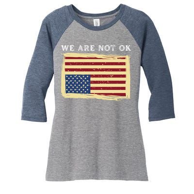 We Are Not Ok Upside Down USA Flag In Distress Women's Tri-Blend 3/4-Sleeve Raglan Shirt
