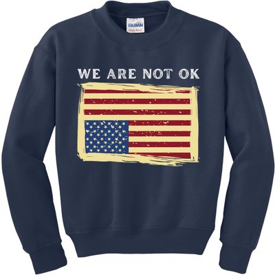 We Are Not Ok Upside Down USA Flag In Distress Kids Sweatshirt