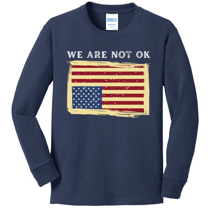 We Are Not Ok Upside Down USA Flag In Distress Kids Long Sleeve Shirt