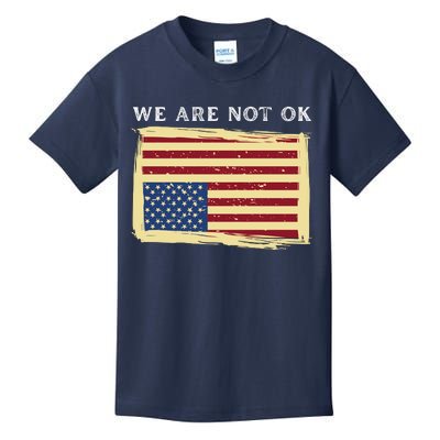 We Are Not Ok Upside Down USA Flag In Distress Kids T-Shirt