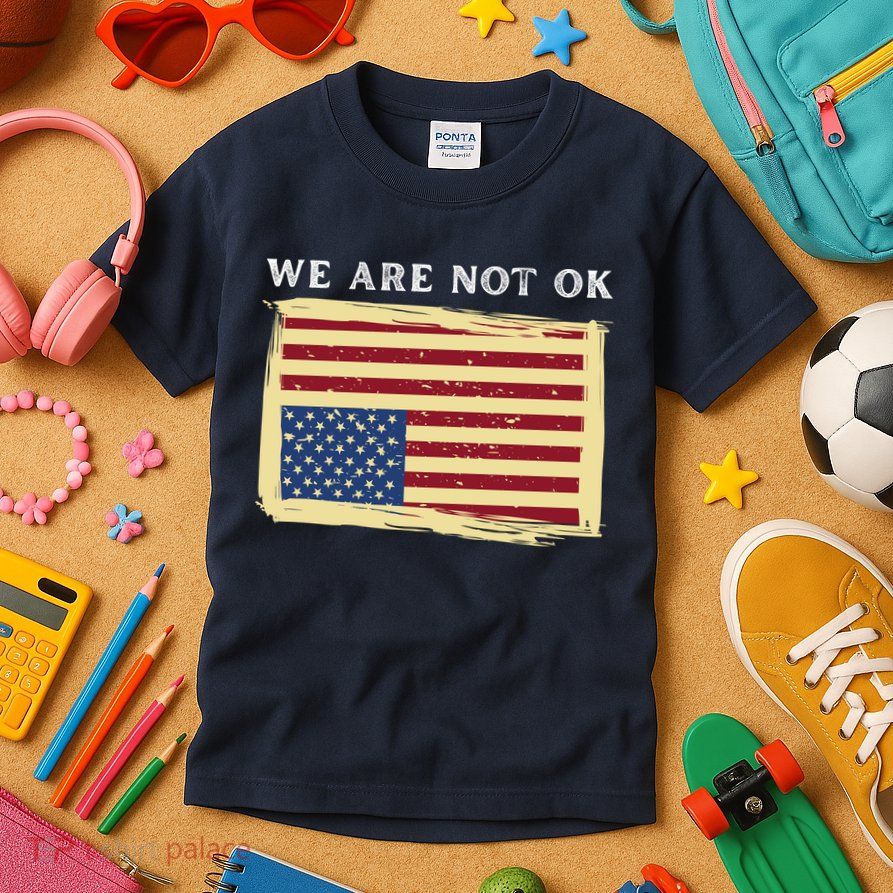 We Are Not Ok Upside Down USA Flag In Distress Kids T-Shirt