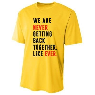 We Are Never Getting Back Together Like Ever Retro Funny Performance Sprint T-Shirt