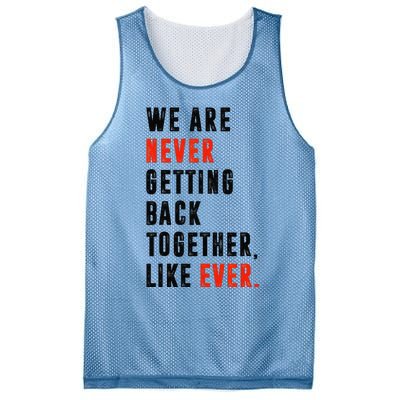 We Are Never Getting Back Together Like Ever Retro Funny Mesh Reversible Basketball Jersey Tank