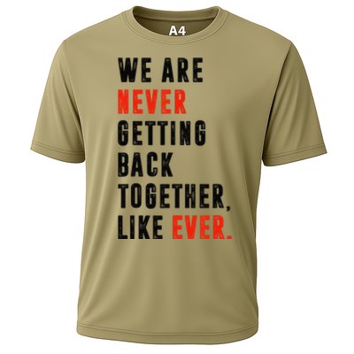 We Are Never Getting Back Together Like Ever Retro Funny Cooling Performance Crew T-Shirt