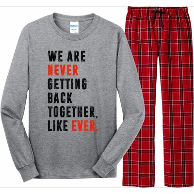 We Are Never Getting Back Together Like Ever Retro Funny Long Sleeve Pajama Set