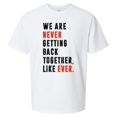 We Are Never Getting Back Together Like Ever Retro Funny Sueded Cloud Jersey T-Shirt