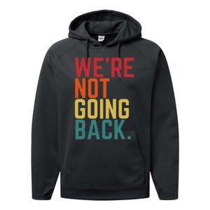 We Are Not Going Back Performance Fleece Hoodie